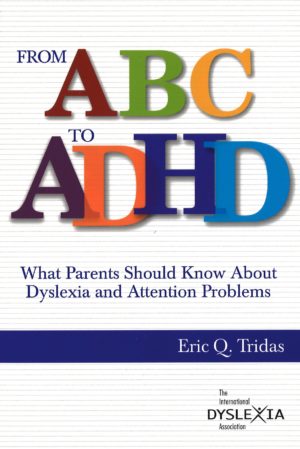 From ABC to ADHD: What Every Parent Should Know About Dyslexia and Attention Problems
