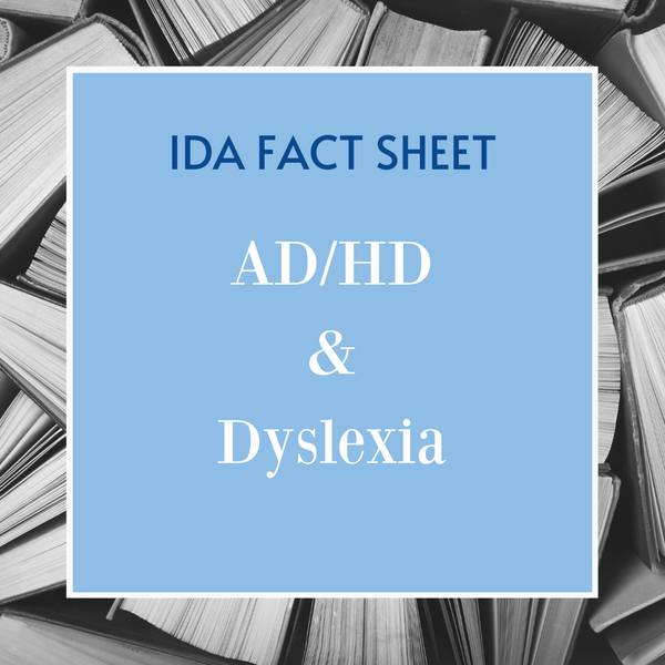 Attention-Deficit/Hyperactivity Disorder (AD/HD) and Dyslexia