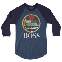 "Teach like a BOSS" 3/4 sleeve raglan shirt