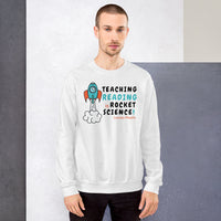 Teaching Reading IS Rocket Science Sweatshirt