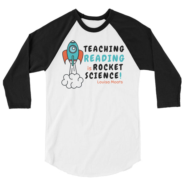 Teaching Reading IS Rocket Science 3/4 sleeve raglan shirt