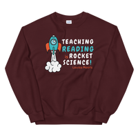 "Teaching Reading IS Rocket Science" Unisex Sweatshirt