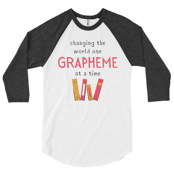 One Grapheme at a Time 3/4 sleeve raglan shirt